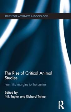 portada The Rise of Critical Animal Studies: From the Margins to the Centre (Routledge Advances in Sociology) (en Inglés)