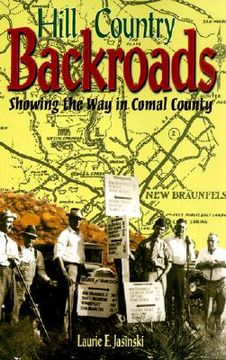 portada hill country backroads: showing the way in comal county (en Inglés)