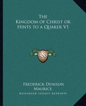 portada the kingdom of christ or hints to a quaker v1 (en Inglés)