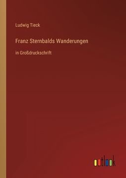 portada Franz Sternbalds Wanderungen: in Großdruckschrift (en Alemán)