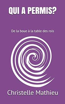 portada Qui a Permis? De la Boue à la Table des Rois (in French)