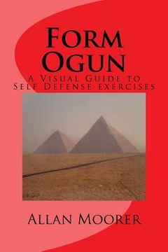 portada Form Ogun: A Visual Guide to Self Defense Exercises