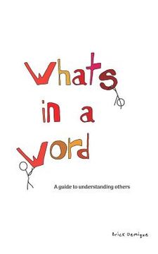 portada What's in a Word: A guide to understanding others (en Inglés)