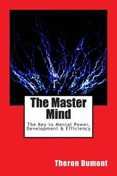 portada The Master Mind: The Key to Mental Power, Development & Efficiency (in English)