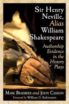 portada Sir Henry Neville, Alias William Shakespeare: Authorship Evidence in the History Plays (en Inglés)