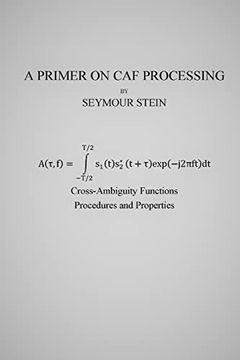 portada A Primer on caf Processing: Processing Cross-Ambiguity Functions (en Inglés)