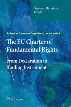 portada The EU Charter of Fundamental Rights: From Declaration to Binding Instrument (en Inglés)