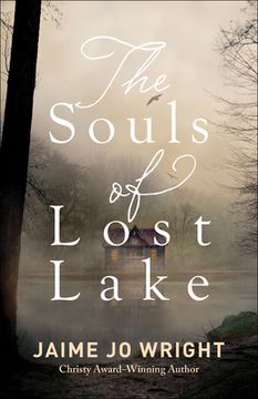 portada The Souls of Lost Lake: A Chilling, Dual-Time Cabin Psychological Thriller (Stand Alone Novel) (in English)