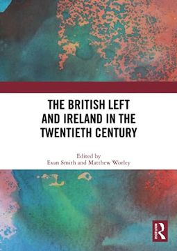 portada The British Left and Ireland in the Twentieth Century (en Inglés)