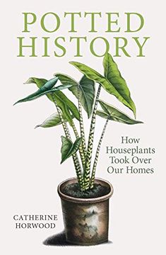 portada Potted History: How Houseplants Took Over our Homes 