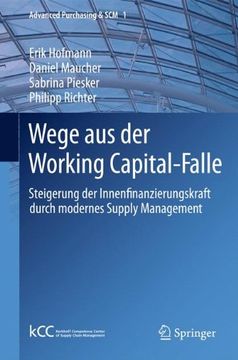 portada Wege Aus Der Working Capital-Falle: Steigerung Der Innenfinanzierungskraft Durch Modernes Supply Management (Advanced Purchasing & SCM)