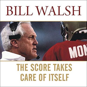 portada The Score Takes Care of Itself: My Philosophy of Leadership (in English)