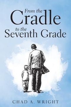 portada From the Cradle to the Seventh Grade (en Inglés)