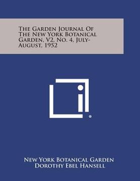 portada The Garden Journal of the New York Botanical Garden, V2, No. 4, July-August, 1952 (en Inglés)