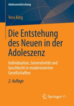 portada Die Entstehung des Neuen in der Adoleszenz: Individuation, Generativität und Geschlecht in Modernisierten Gesellschaften (Adoleszenzforschung) (German Edition) (en Alemán)