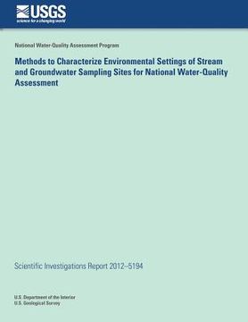 portada Methods to Characterize Environmental Settings of Stream and Groundwater Sampling Sites for National Water-Quality Assessment (in English)