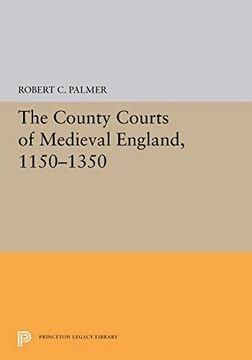 portada The County Courts of Medieval England, 1150-1350 (Princeton Legacy Library) (en Inglés)