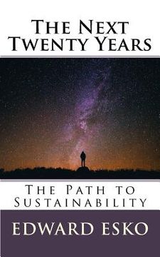 portada The Next Twenty Years: The Path to Sustainability (en Inglés)