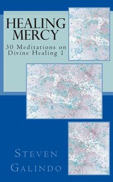 portada Healing Mercy: 30 Meditations on Divine Healing - Book 1 (en Inglés)