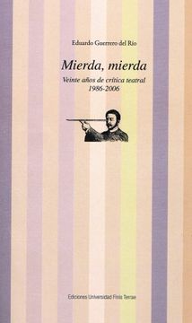 portada Mierda, mierda. Veinte años de crítica teatral. 1986-2006 (in Spanish)
