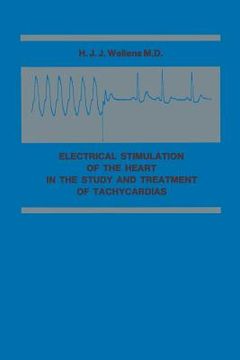 portada Electrical Stimulation of the Heart in the Study and Treatment of Tachycardias (en Inglés)