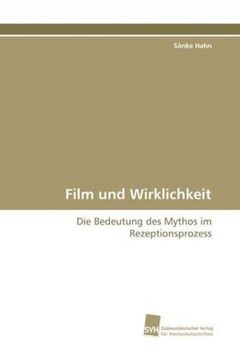 portada Film und Wirklichkeit: Die Bedeutung des Mythos im Rezeptionsprozess
