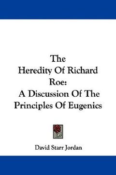portada the heredity of richard roe: a discussion of the principles of eugenics (in English)