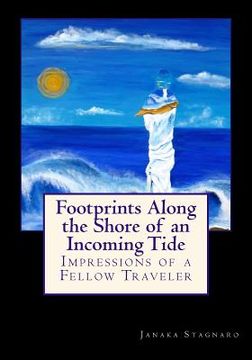 portada Footprints Along the Shore of an Incoming Tide: Impressions of a Fellow Traveler (en Inglés)