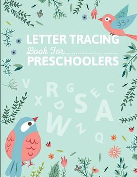 portada Letter Tracing Book for Preschoolers: letter tracing preschool, letter tracing, letter tracing kid 3-5, letter tracing preschool, letter tracing workb (en Inglés)