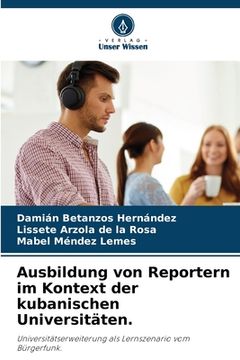 portada Ausbildung von Reportern im Kontext der kubanischen Universitäten. (in German)