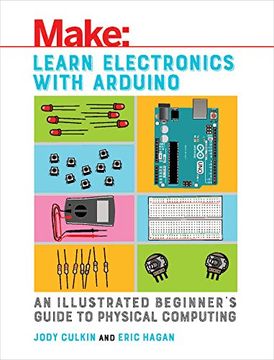 portada Learn Electronics With Arduino: An Illustrated Beginner's Guide to Physical Computing (Make: Technology on Your Time) 