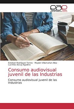 portada Consumo Audiovisual Juvenil de las Industrias: Consumo Audiovisual Juvenil de las Industrias