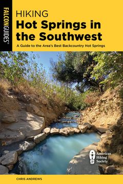 portada Hiking hot Springs in the Southwest: A Guide to the Area'S Best Backcountry hot Springs (en Inglés)