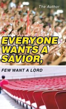 portada Everyone Wants a Savior, few Want a Lord (en Inglés)