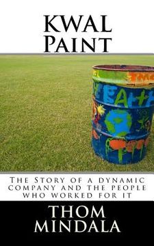portada KWAL Paint: The Story of a dynamic company and the people who worked for it (en Inglés)
