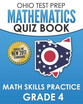 portada OHIO TEST PREP Mathematics Quiz Book Math Skills Practice Grade 4: Preparation for Ohio's State Tests for Mathematics (en Inglés)
