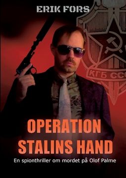 portada Operation Stalins hand: En spionthriller om mordet på Olof Palme (en Sueco)