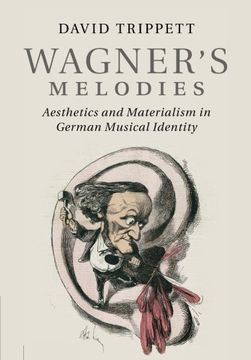 portada Wagner's Melodies: Aesthetics and Materialism in German Musical Identity (en Inglés)