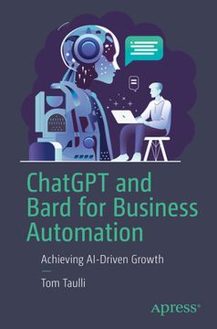 portada ChatGPT and Bard for Business Automation: Achieving Ai-Driven Growth