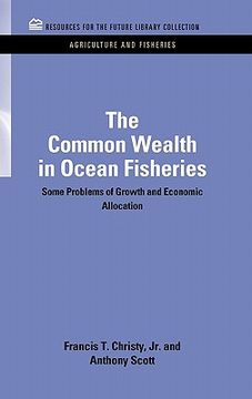 portada the common wealth in ocean fisheries: some problems of growth and economic allocation (in English)