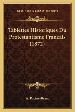 portada Tablettes Historiques Du Protestantisme Francais (1872) (en Francés)