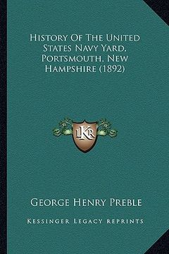 portada history of the united states navy yard, portsmouth, new hampshire (1892) (en Inglés)