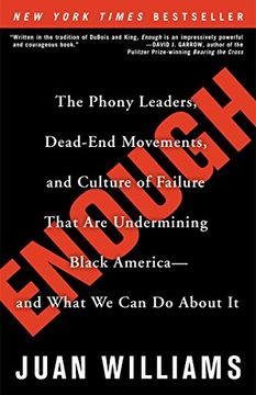 portada Enough: The Phony Leaders, Dead-End Movements, and Culture of Failure That are Undermining Black America--And What we can do About it 
