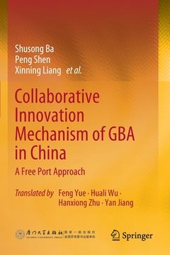 portada Collaborative Innovation Mechanism of Gba in China: A Free Port Approach (en Inglés)