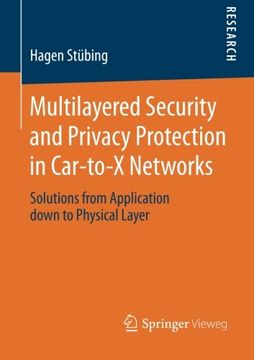 portada Multilayered Security and Privacy Protection in Car-to-X Networks: Solutions from Application down to Physical Layer