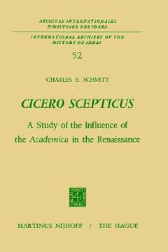 portada cicero scepticus: a study of the influence of the academica' in the renaissance (en Inglés)