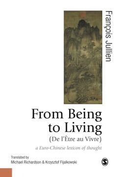 portada From Being to Living a Eurochinese Lexicon of Thought Published in Association With Theory, Culture Society 