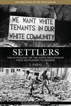 portada Settlers: The Mythology of the White Proletariat from Mayflower to Modern (Kersplebedeb)