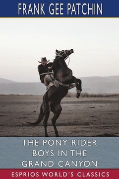 portada The Pony Rider Boys in the Grand Canyon (Esprios Classics): or, The Mystery of Bright Angel Gulch