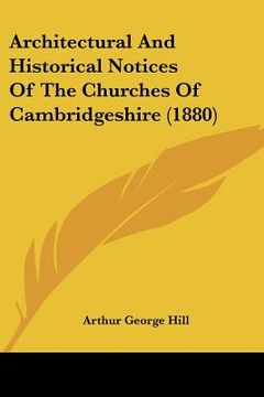 portada architectural and historical notices of the churches of cambridgeshire (1880) (en Inglés)